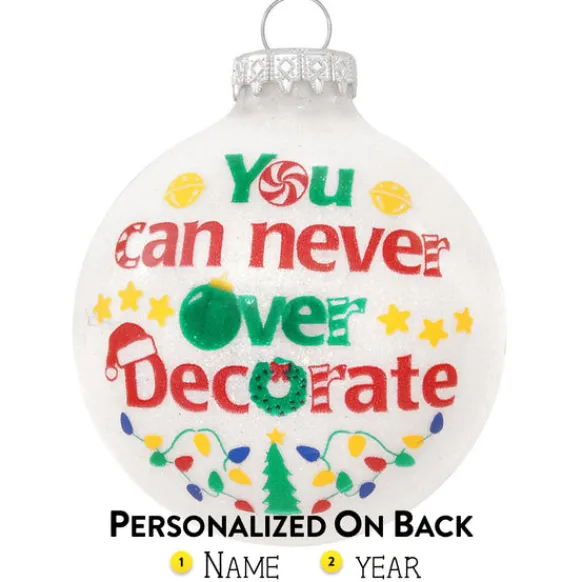 Clearance Bronners Personalized You Can Never Over Decorate Ornament